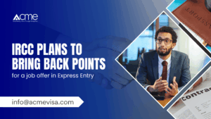 IRCC plans to bring back points for a job offer in Express Entry